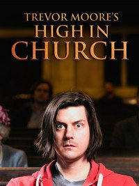 Постер фильма «Trevor Moore: High in Church (2015)» — (1 из 4)