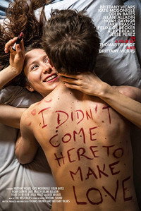 Постер к фильму I Didn't Come Here to Make Love (2017)
