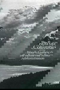 Roll on Columbia: Woody Guthrie & the Bonneville Power Administration