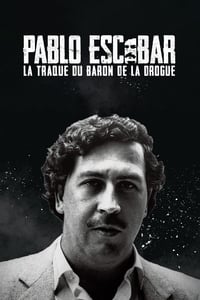 Pablo Escobar, la traque du baron de la drogue (2018)