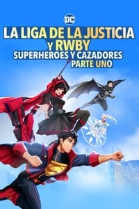 Poster de Liga de la Justicia x RWBY: Superhéroes y Cazadores: Parte 1