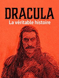 Dracula : la véritable histoire