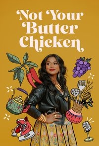 Not Your Butter Chicken - Season 1