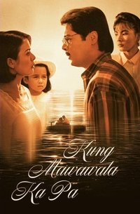 Kung Mawawala Ka Pa (1993)