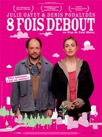 8 fois debout (2010)