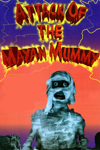 Attack of the Mayan Mummy (1964)