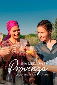 Una mesa en la Provenza: Esperanzas de futuro (2020)