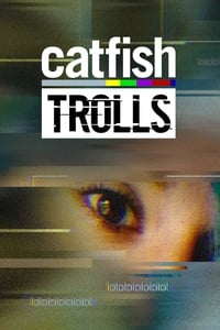 tv show poster Catfish%3A+Trolls 2018