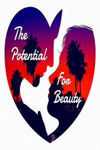 Постер фильма «The Potential for Beauty (2016)» — (1 из 1)