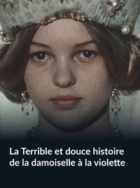 La Terrible et douce histoire de la damoiselle à la violette
