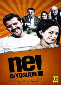 Ne Diyosuun! (2014)