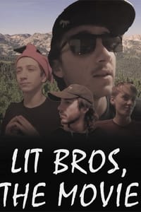 Lit Bros, The Movie