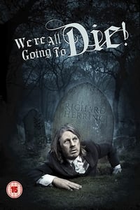 Richard Herring: We're All Going to Die (2014)