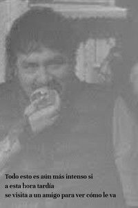 Imagem do Filme Todo esto es aún más intenso si a esta hora tardía se visita a un amigo para ver cómo le va