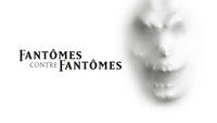 Fantômes contre Fantômes