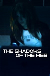 The Shadows Of The Web Poster