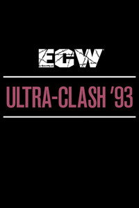 Постер фильма «ECW Ultra Clash 1993 (1993)» — (4 из 7)