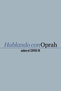 Poster de Hablando con Oprah sobre el COVID-19