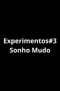 Experiments#3 - Silent Dream