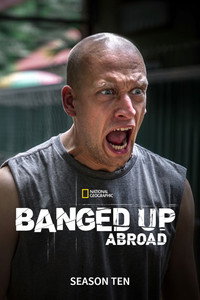 Banged Up Abroad - Season 10 Episode Guide