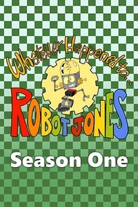 Whatever Happened to... Robot Jones? - Season 1