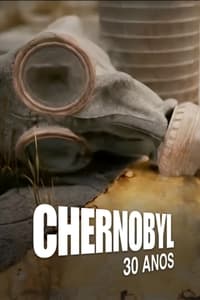 tv show poster Chernobyl%3A+30+Anos 2016