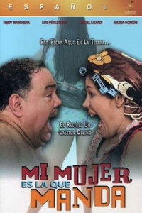Постер фильма «Mi mujer es la que manda (2005)» — (1 из 1)
