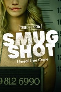 copertina serie tv True+Crime+Story%3A+Smugshot 2024