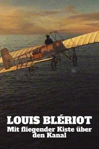 Movieposter Mit fliegender Kiste über den Kanal: Louis Blériot