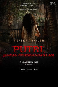 Putri, Jangan Gentayangan Lagi