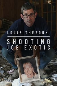 Louis Theroux: Shooting Joe Exotic (2021)