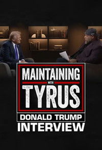 Poster de Maintaining With Tyrus: Donald Trump Interview