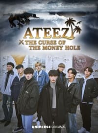 ATEEZ: The Curse of the Money Hole (2022)