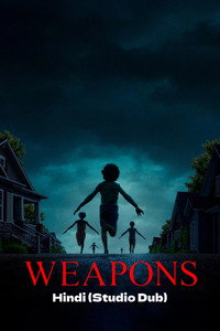 Weapons (2025) BluRay Dual Audio Hindi Studio Dub + English Full Movie 480p 720p 1080p 2160p 4K