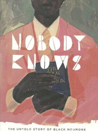 Постер фильма «Nobody Knows: The Untold Story of Black Mormons (2008)» — (1 из 1)