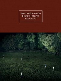 How to Reach God Through Proper Exercising (2016)