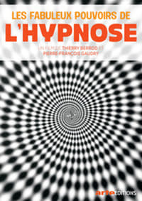 Les Fabuleux Pouvoirs de l'hypnose (2017)