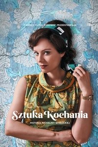 Sztuka Kochania: Historia Michaliny Wisłockiej (2017)