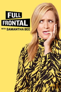 Постер сериала «Full Frontal with Samantha Bee (2016-2022)» — (5 из 31)
