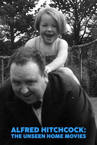Alfred Hitchcock: The Unseen Home Movies