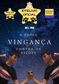 Eitelmo Oficial em: A Nossa Vingança Contra Os Vilões