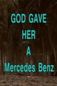 God Gave Her a Mercedes Benz (1993) poster