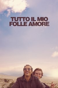 Poster de Tutto il mio folle amore