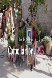 Imagem do Filme Ecos del desierto: Como la flor