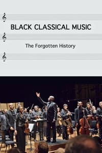 Black Classical Music: The Forgotten History (2020)