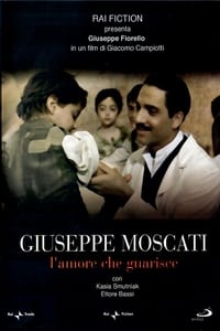 Giuseppe Moscati: L'amore che guarisce (2007)