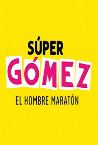 Súper Gómez El hombre Maratón