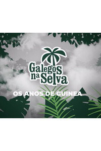 Galegos na selva: os anos de guinea