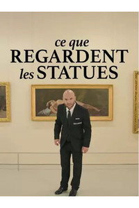 Ce que regardent les statues