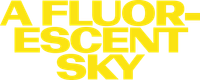 Логотип фильма «A Fluorescent Sky (2022)» — (1 из 5)
